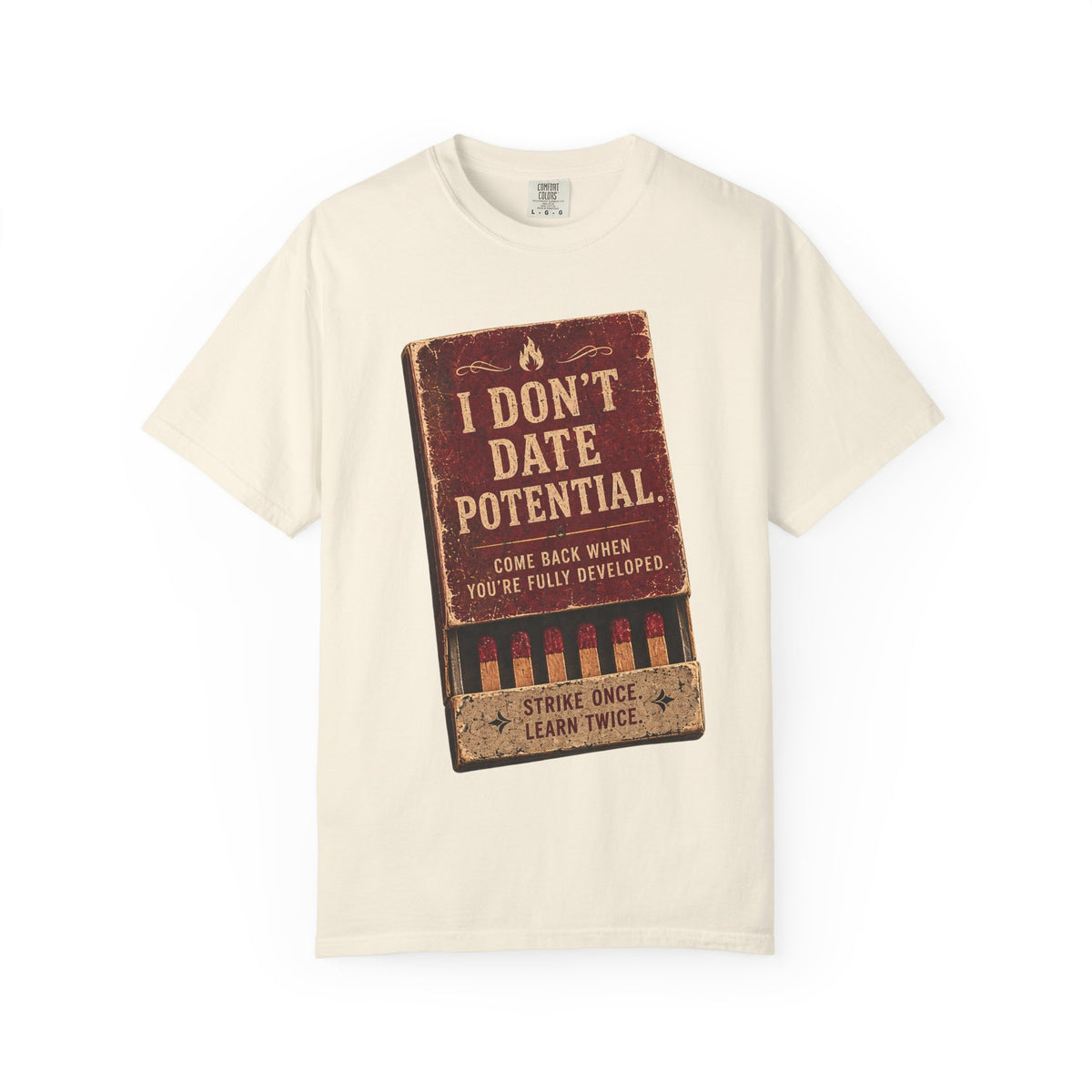 I Don't Date Potential. Vintage Graphic Tee