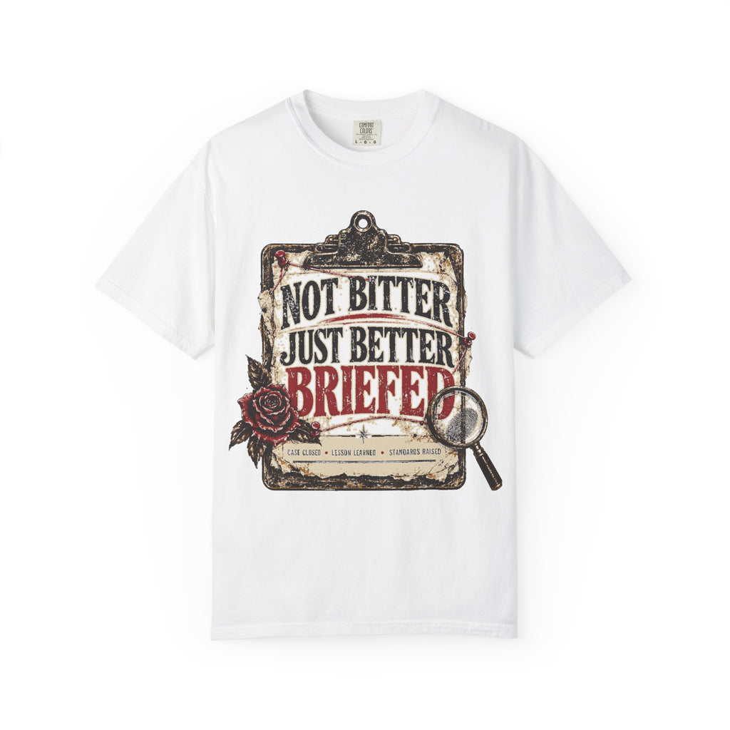 Not Bitter, Just Better Briefed - Vintage Case File Tee