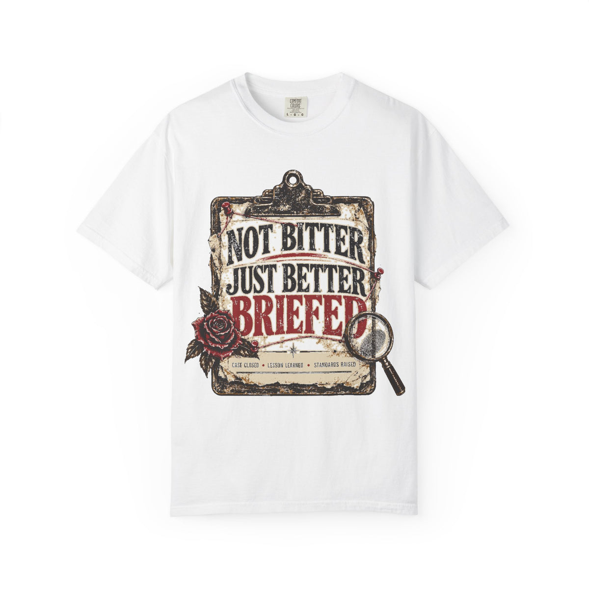 Not Bitter, Just Better Briefed - Vintage Case File Tee