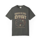 Running on Fumes Gauge Graphic T-Shirt — "He Called It Effort" Vintage Mechanics Tee