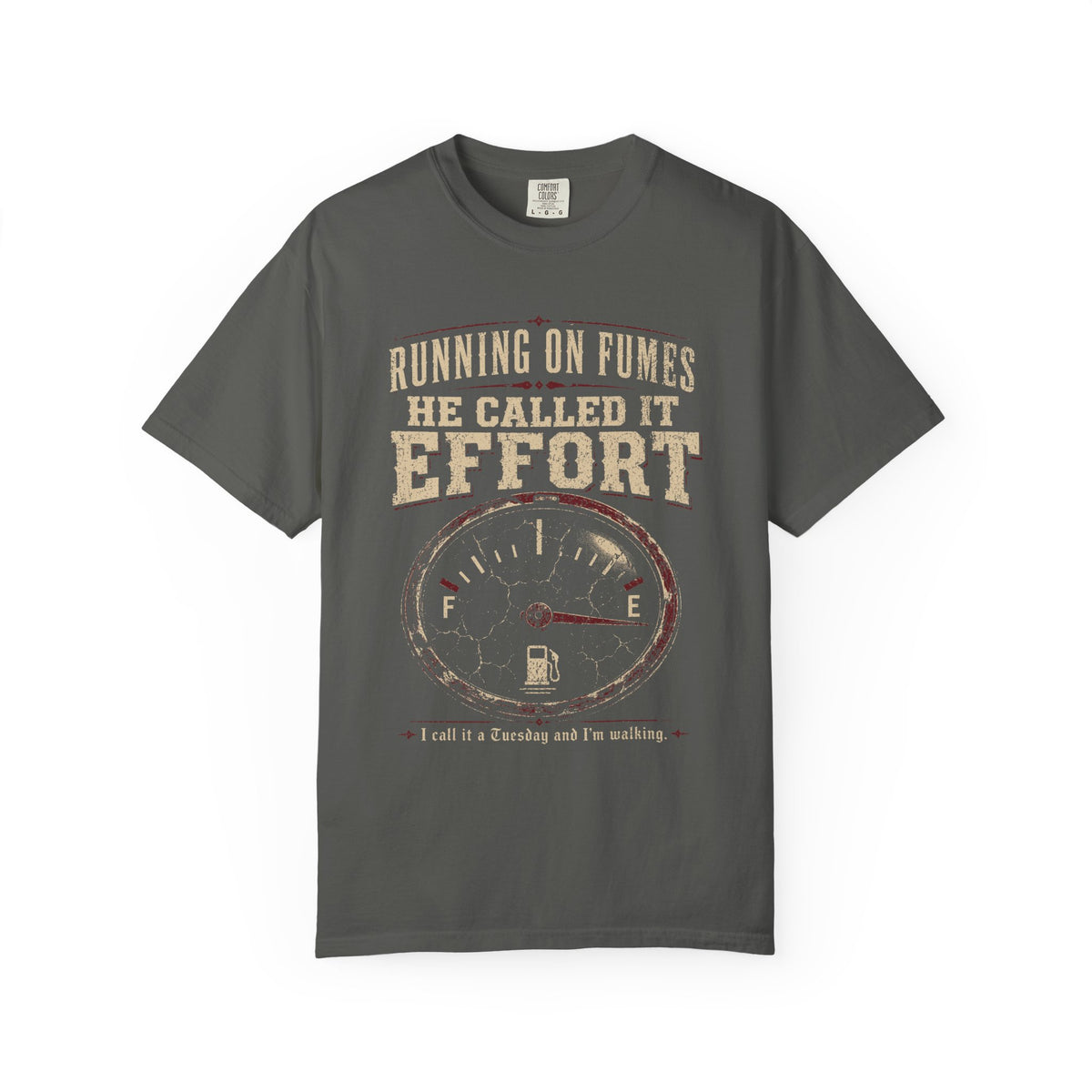 Running on Fumes Gauge Graphic T-Shirt — "He Called It Effort" Vintage Mechanics Tee