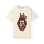 Still Hot. Just Tired. — Unapologetically Broken Vintage Motel Tag Tee