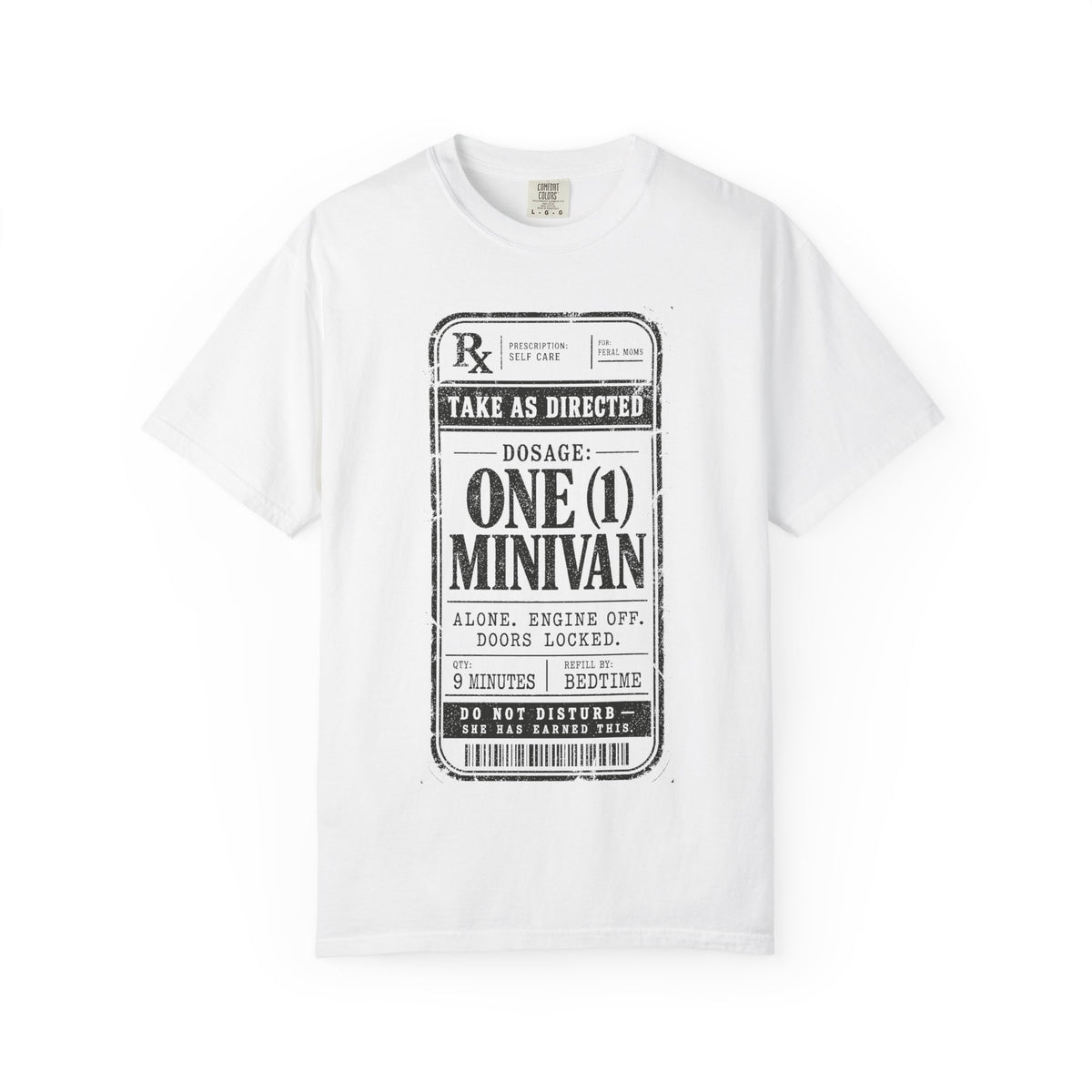 Dosage: One (1) Minivan Tee | Funny Feral Mom Prescription Shirt
