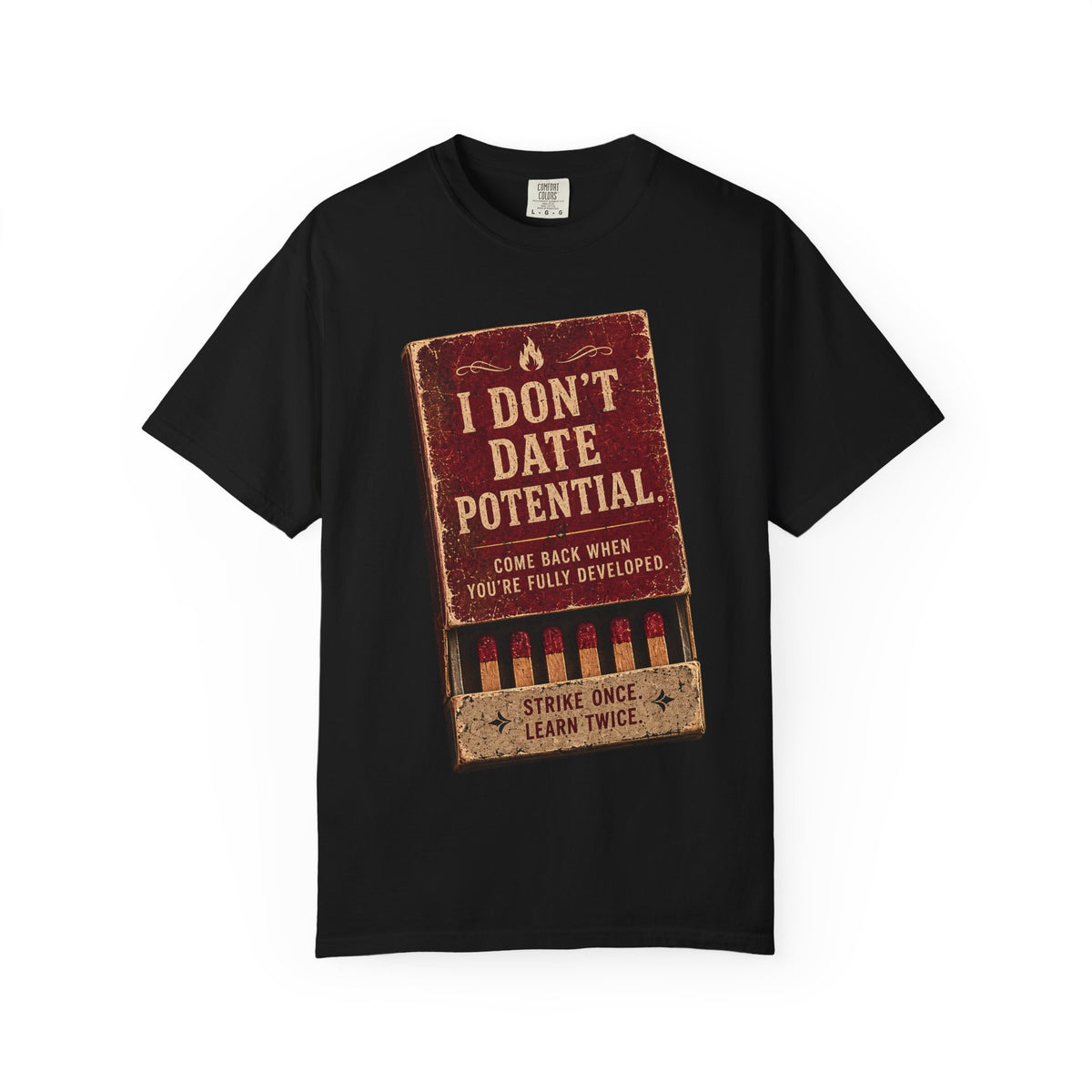 I Don't Date Potential. Vintage Graphic Tee