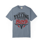 I'm Not Yelling I'm Raising Boys T-Shirt