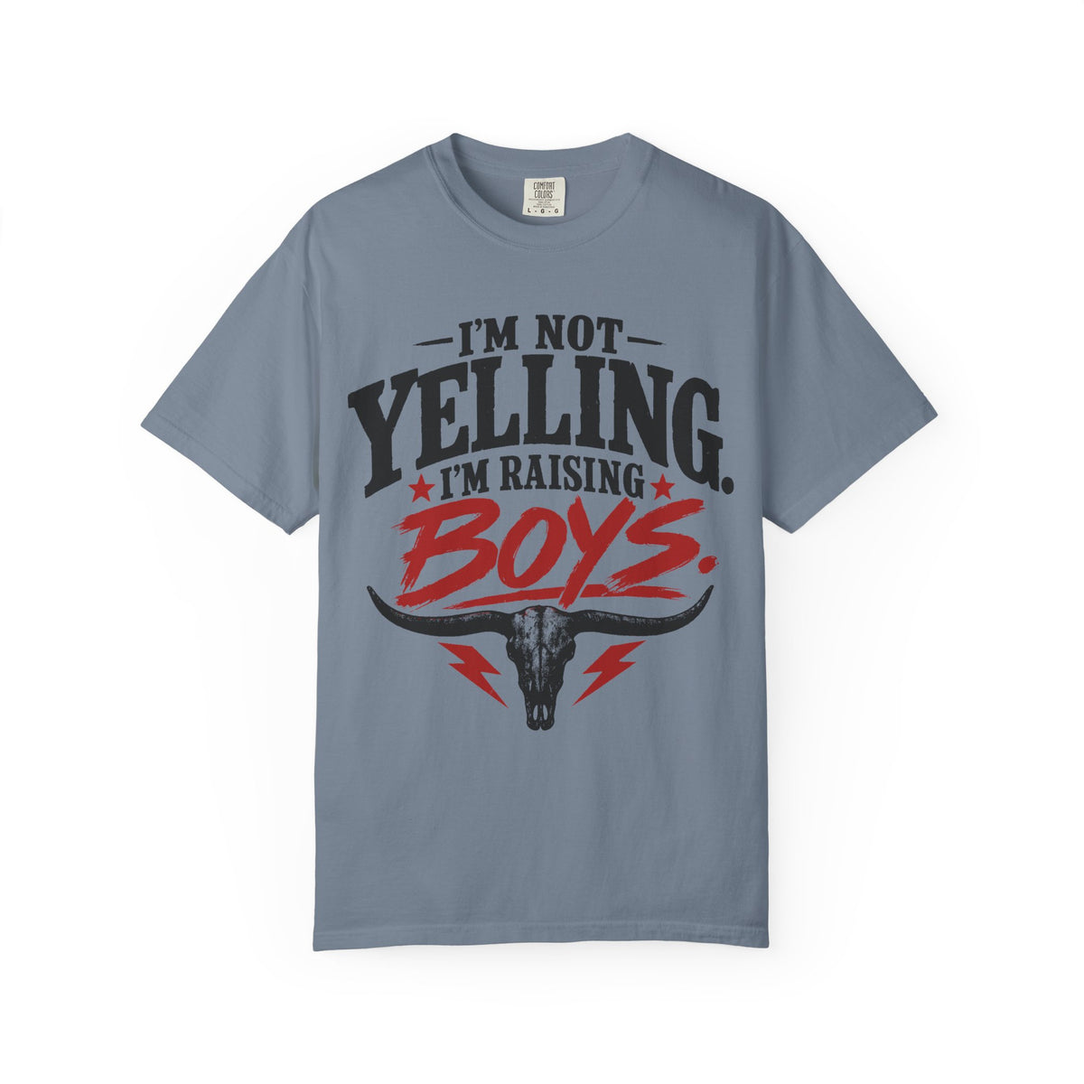 I'm Not Yelling I'm Raising Boys T-Shirt