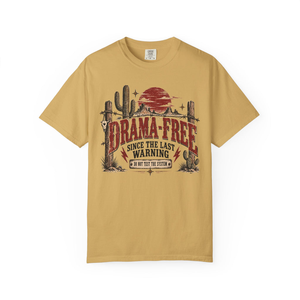 Drama-Free Western T-Shirt – “Drama Free Since the Last Warning” Desert Graphic