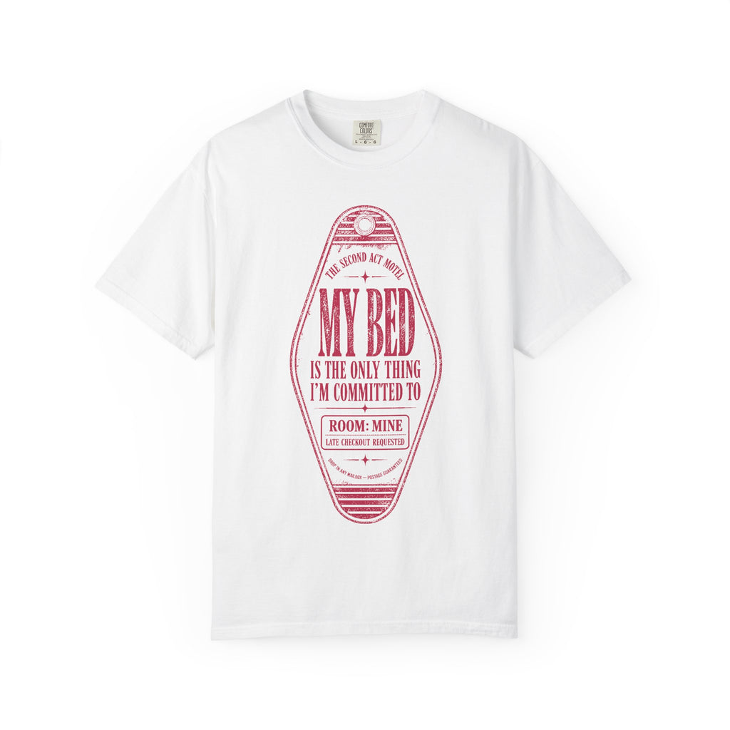 My Bed Is The Only Thing I’m Committed To T-Shirt - Dating Shirt