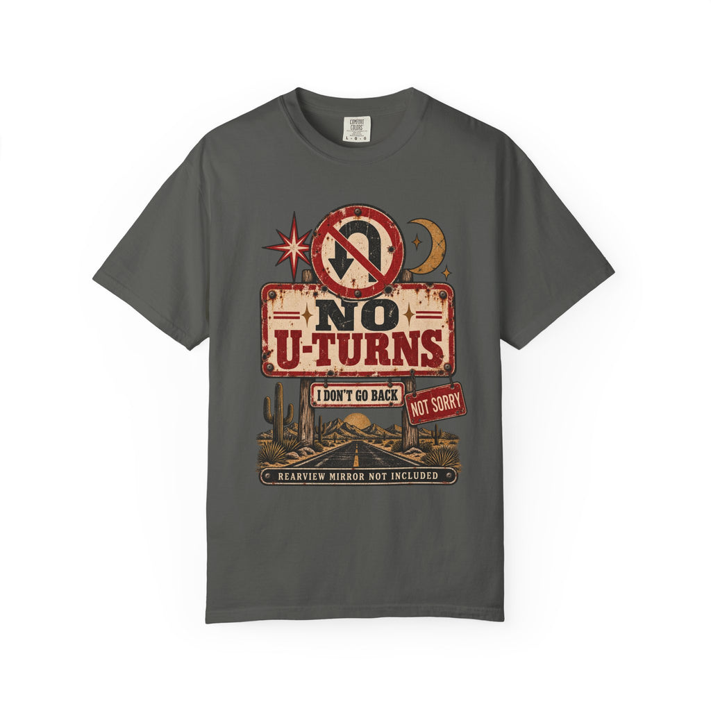 No U-Turns | I Don't Go Back | Vintage Roadside Oversized Tee