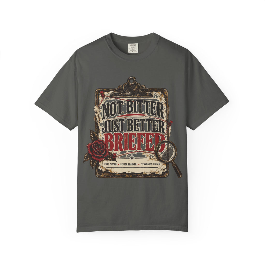 Not Bitter, Just Better Briefed - Vintage Case File Tee