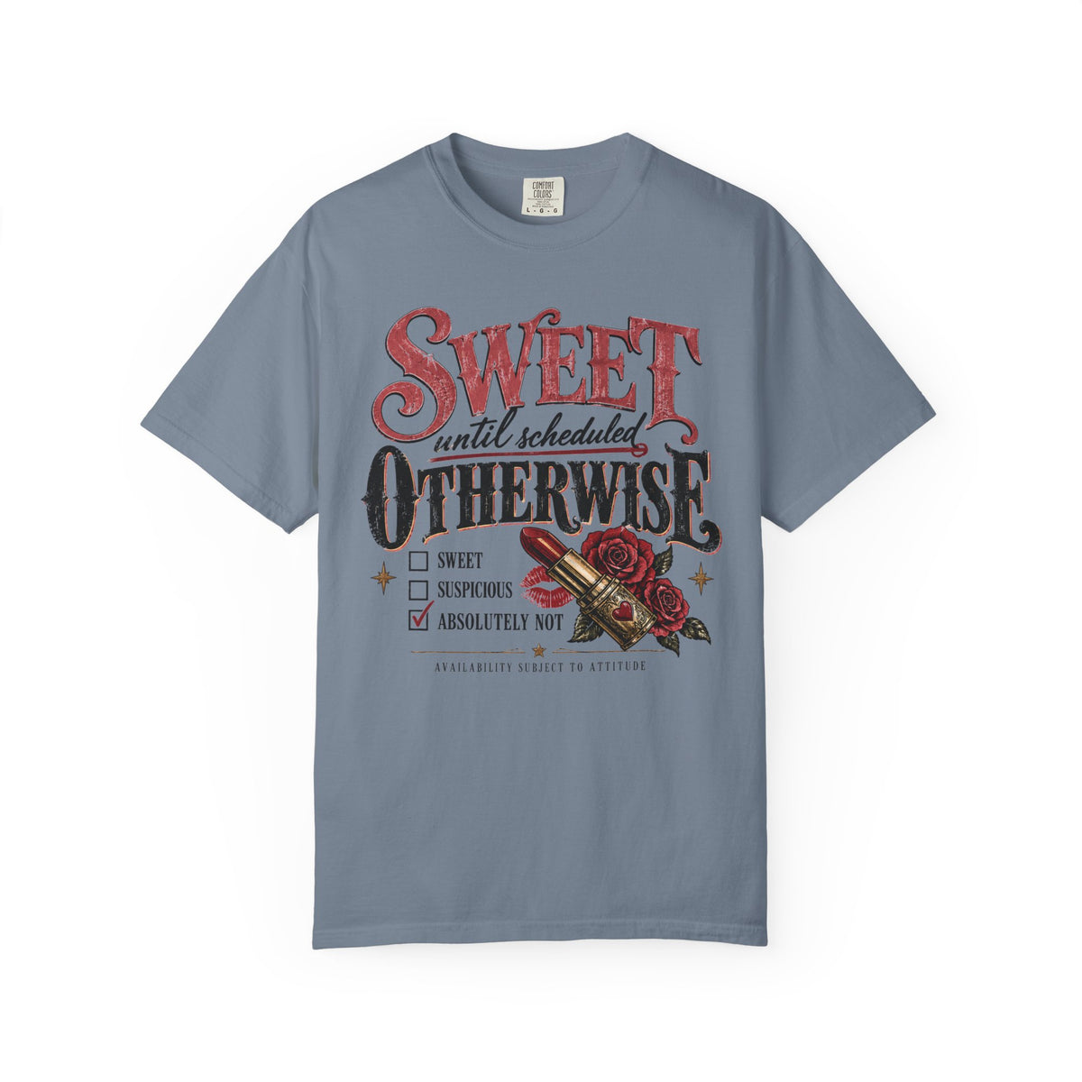 Sweet Until Scheduled Otherwise T‑Shirt — Vintage Rose Graphic Tee