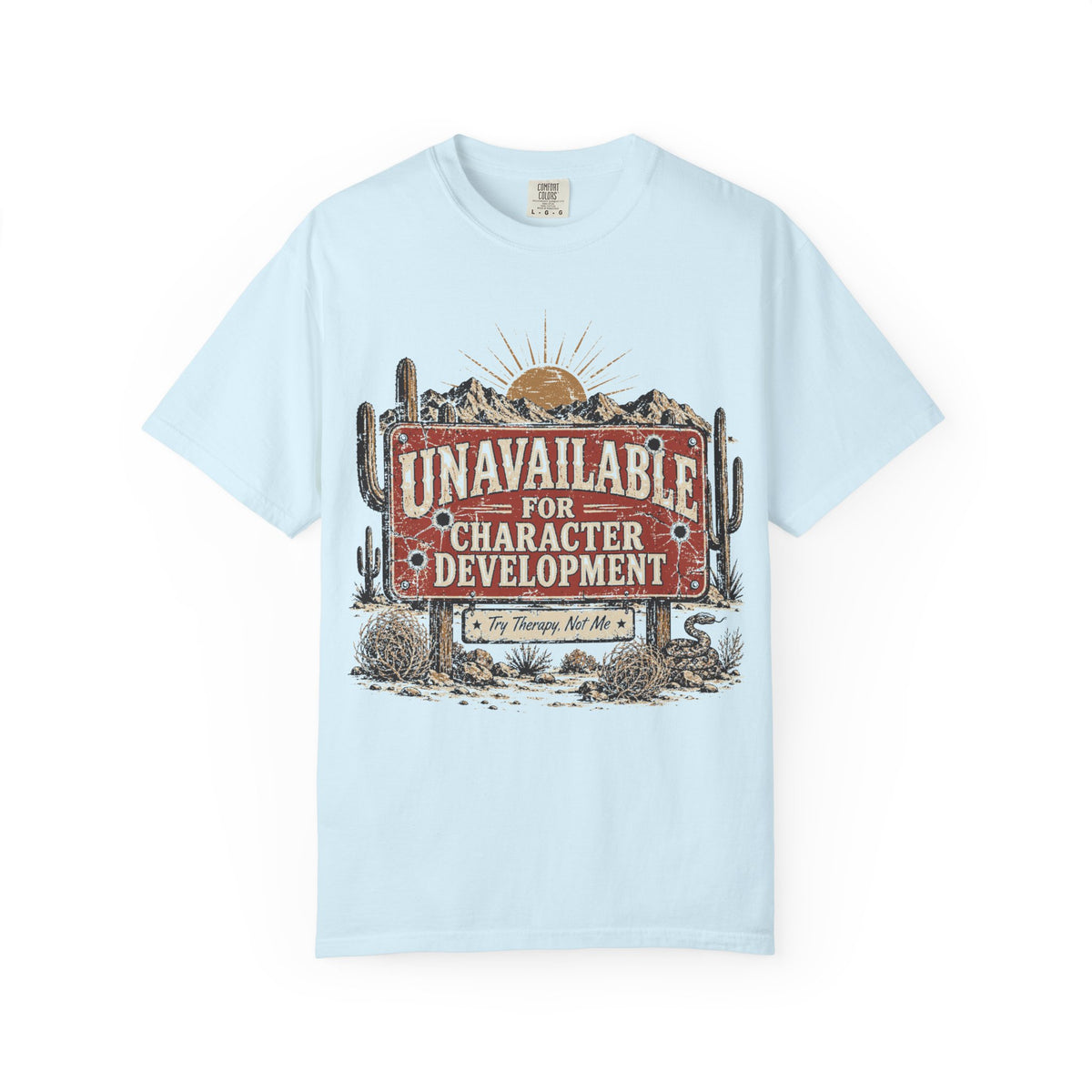 Unavailable For Character Development - Vintage Desert Road Sign Tee