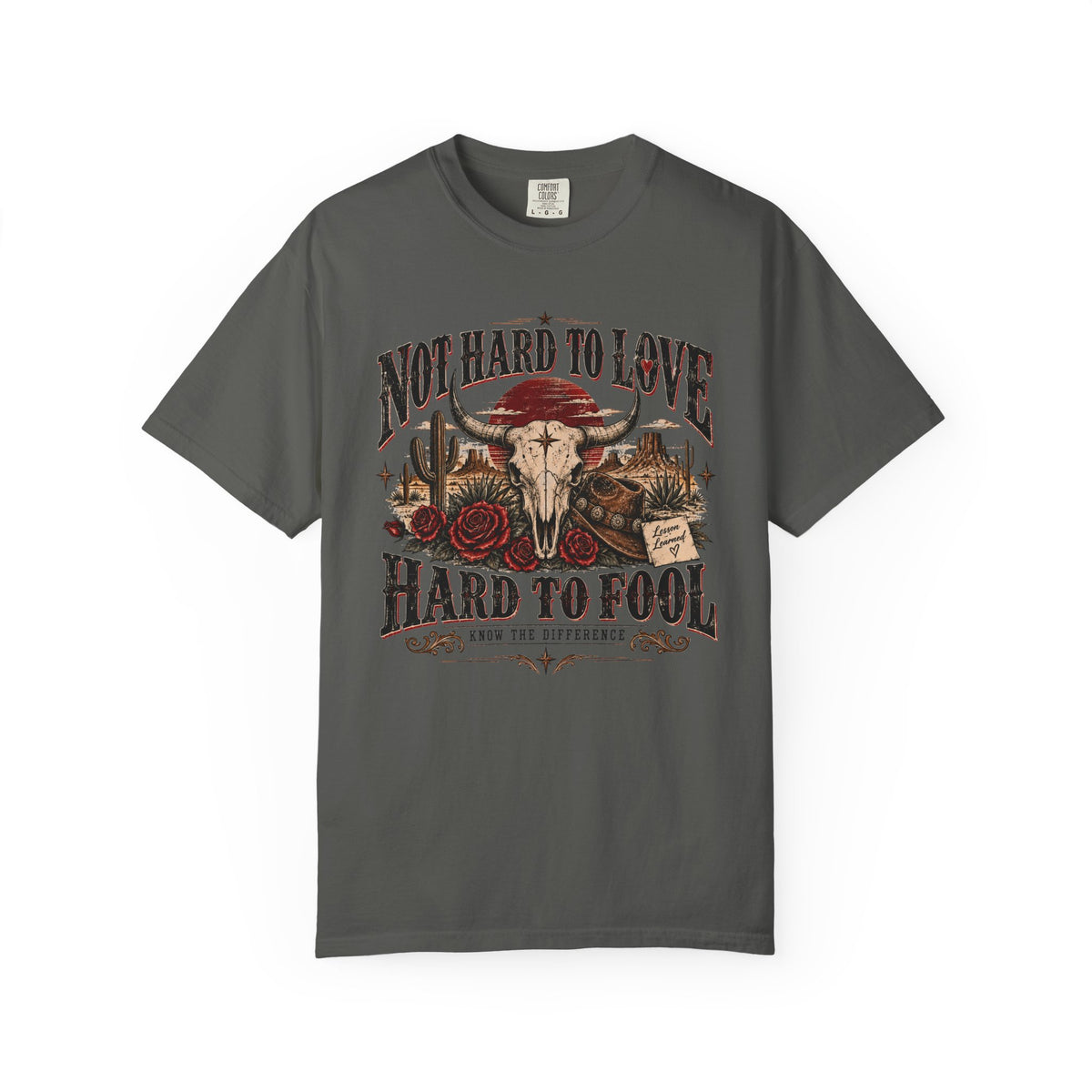 Western Skull & Roses T-Shirt — "Not Hard to Love, Hard to Fool" Graphic Tee
