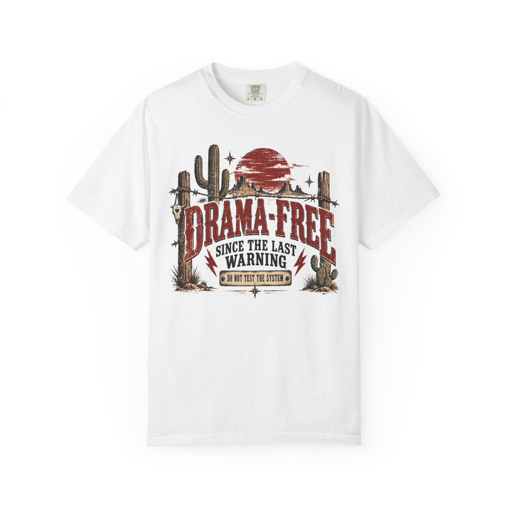 Drama-Free Western T-Shirt – “Drama Free Since the Last Warning” Desert Graphic