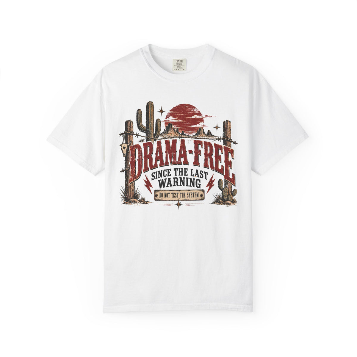 Drama-Free Western T-Shirt – “Drama Free Since the Last Warning” Desert Graphic